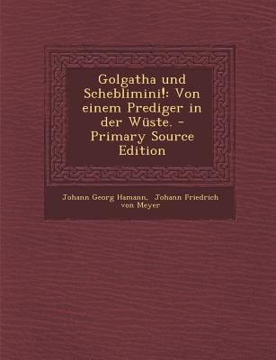 Golgatha Und Scheblimini!: Von Einem Prediger i... [German] 1295759594 Book Cover