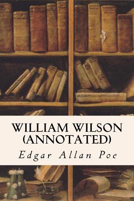 William Wilson (annotated) 1523467215 Book Cover