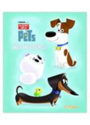 The Secret Life of Pets Max and Friends 1910916935 Book Cover