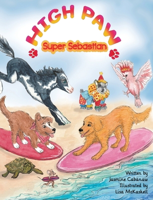 High Paw, Super Sebastian! 1990087000 Book Cover