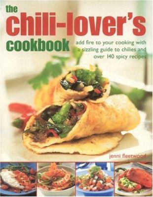 The Chili-Lover's Cookbook 1844761843 Book Cover