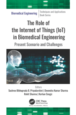 The Role of the Internet of Things (IoT) in Bio... 1774638738 Book Cover