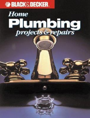 Home Plumbing Projects (Black & Decker Home Imp... 0865737118 Book Cover