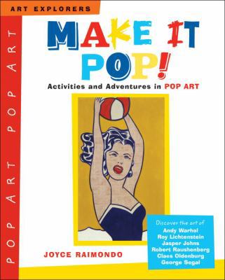 Make It Pop!: Activities and Adventures in Pop ... 0823025071 Book Cover