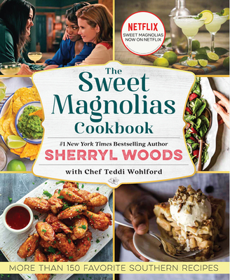 The Sweet Magnolias Cookbook: More Than 150 Fav... 0778386287 Book Cover
