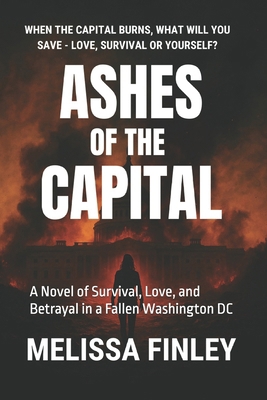 Ashes of the Capital: A Novel of Survival, Love... B0FRZ9GM9P Book Cover
