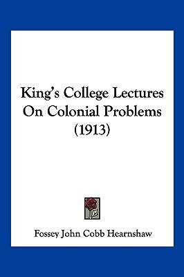 King's College Lectures on Colonial Problems (1... 110495186X Book Cover
