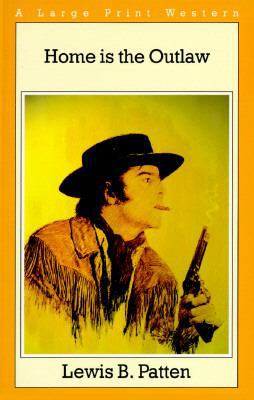 Home Is the Outlaw (G. K. Hall Nightingale Seri... [Large Print] 0783815204 Book Cover