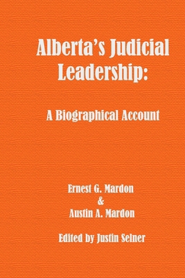 Alberta's Judicial Leadership: A Biographical A... 1897472323 Book Cover