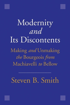 Modernity and Its Discontents: Making and Unmak... 0300198396 Book Cover