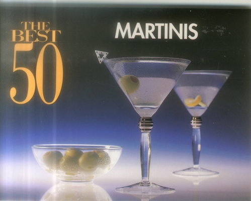 The Best 50 Martinis 1558672176 Book Cover