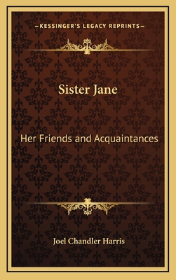 Sister Jane: Her Friends and Acquaintances 1163330833 Book Cover