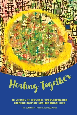 Healing Together: 30 Stories of Personal Transf... 1733459030 Book Cover