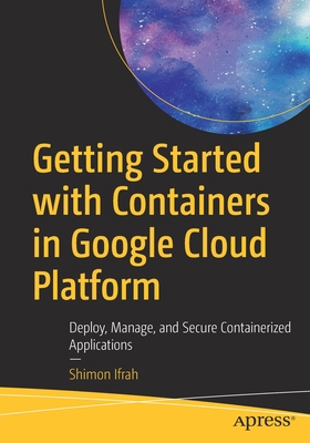 Getting Started with Containers in Google Cloud... 148426469X Book Cover