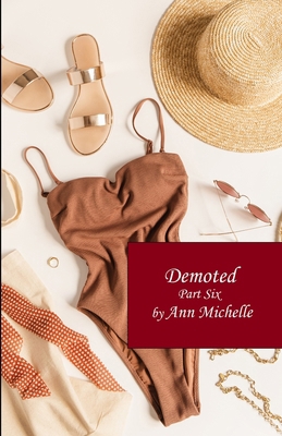 Demoted: Part Six B0F2FK7QR5 Book Cover