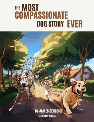 The Most Compassionate Dog Story Ever 1955419183 Book Cover