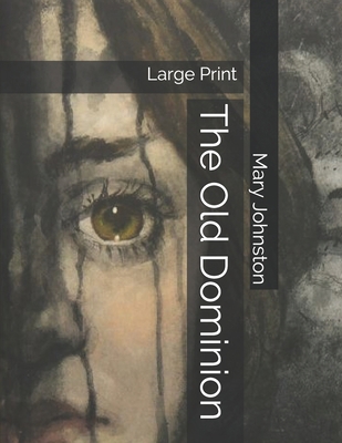 The Old Dominion: Large Print 169841319X Book Cover