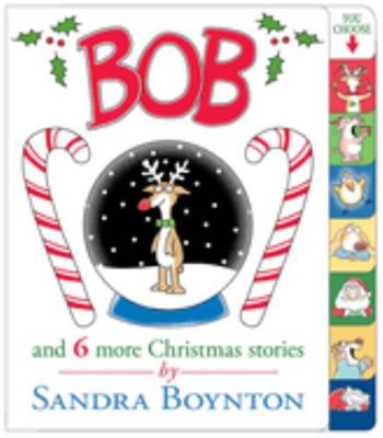 Bob: And 6 More Christmas Stories 0689825684 Book Cover