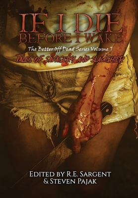 If I Die Before I Wake: Tales of Savagery and S... 1953112331 Book Cover