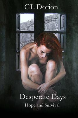 Desperate Days: Survival and Hope 1982061529 Book Cover