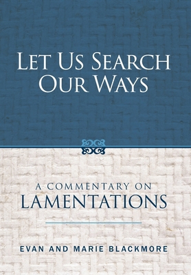 Let Us Search Our Ways: A Commentary on Lamenta... 1947929364 Book Cover