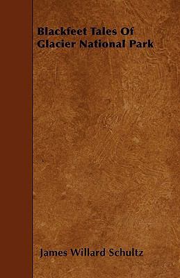 Blackfeet Tales Of Glacier National Park 1445542986 Book Cover