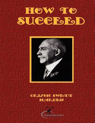 How to Succeed: (Original Version, Restored) 146636680X Book Cover