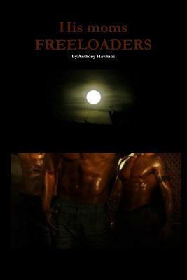 His moms FREELOADERS 1312298839 Book Cover