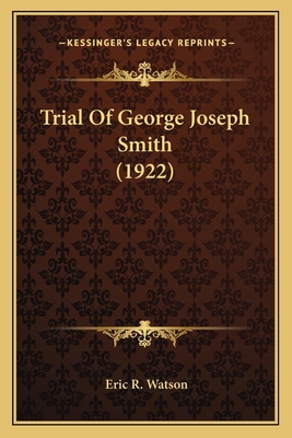 Trial Of George Joseph Smith (1922) 1164071092 Book Cover