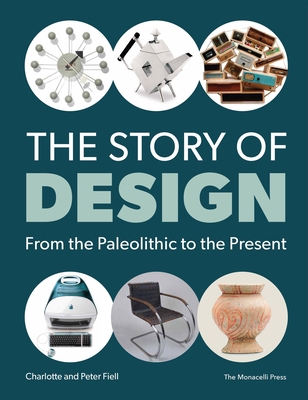 The Story of Design: From the Paleolithic to th... 1580934706 Book Cover