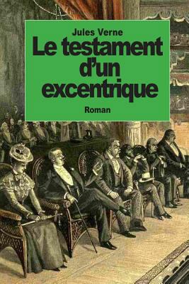 Le testament d'un excentrique [French] 1501015400 Book Cover