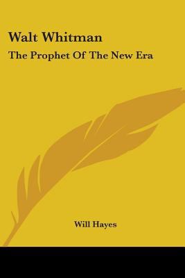 Walt Whitman: The Prophet Of The New Era 0548400504 Book Cover