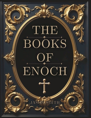 The Books of Enoch: Unearthing the Lost Truth o... 191806962X Book Cover
