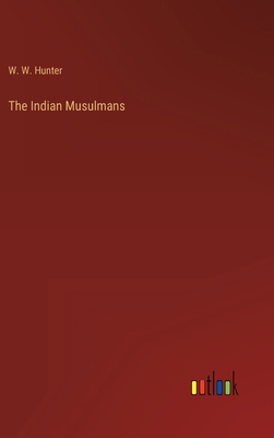 The Indian Musulmans 3368126733 Book Cover