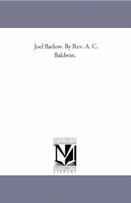Joel Barlow. By Rev. A. C. Baldwin. 1418193046 Book Cover