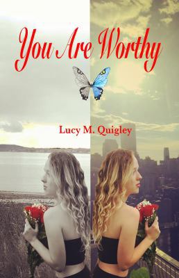 You Are Worthy: A Personal Story of Recovery an... 0692846328 Book Cover