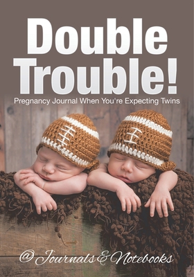 Double Trouble! Pregnancy Journal When You're E... B0DVH561C6 Book Cover