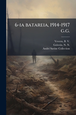 6-ia batareia, 1914-1917 g.g. [Russian] 102419535X Book Cover