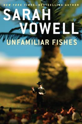 Unfamiliar Fishes [Large Print] 1410438252 Book Cover