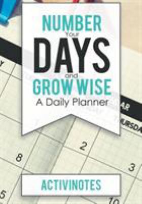 Number Your Days and Grow Wise - A Daily Planner 1683212320 Book Cover