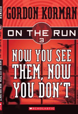 Now You See Them, Now You Don't (On the Run, Bo... 0439651387 Book Cover