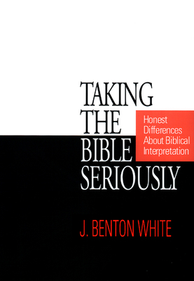 Taking the Bible Seriously: Honest Differences ... 0664254527 Book Cover