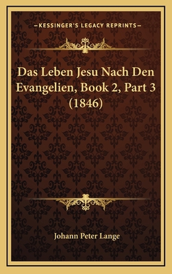 Das Leben Jesu Nach Den Evangelien, Book 2, Par... [German] 1167990749 Book Cover