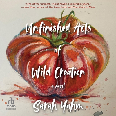 Unfinished Acts of Wild Creation B0F3ZZNBQX Book Cover