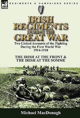 Irish Regiments During the Great War: Two Linke... 0857063227 Book Cover