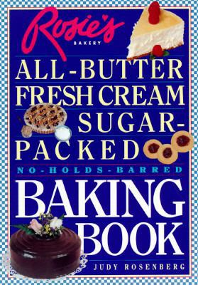Rosie's Bakery All-Butter, Fresh Cream, Sugar-P... 0761106332 Book Cover
