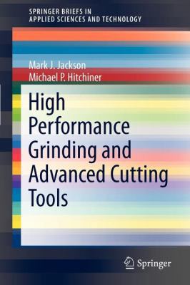 High Performance Grinding and Advanced Cutting ... 1461431158 Book Cover