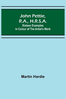 John Pettie, R.A., H.R.S.A.; Sixteen examples i... 9356373817 Book Cover