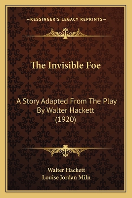 The Invisible Foe: A Story Adapted From The Pla... 1165604337 Book Cover