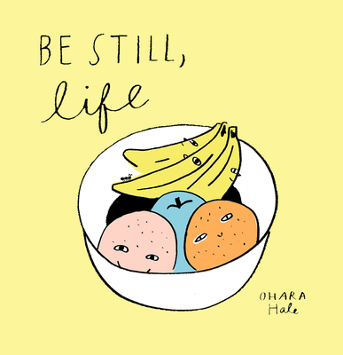 Be Still, Life 1592701973 Book Cover